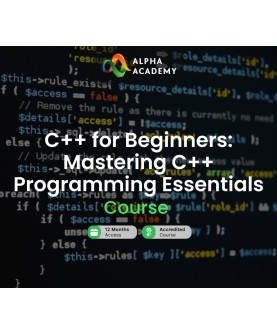C++ for Beginners: Mastering C++ Programming Essentials Alpha Academy Code Key GLOBAL